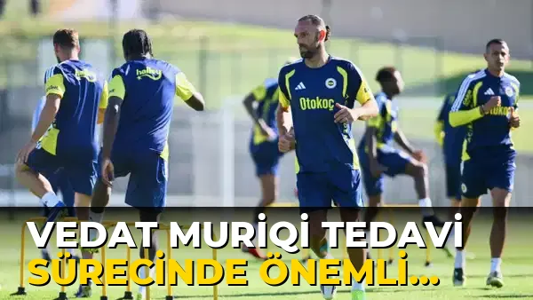 Vedat Muriqi Tedavi Sürecinde Önemli Aşama Kaydetti!