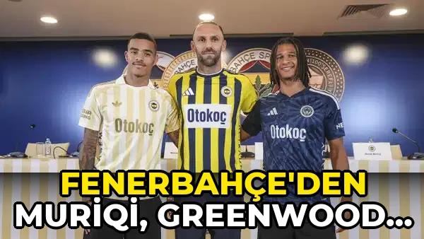 Fenerbahçe'den Muriqi, Greenwood ve Ake Kararı!