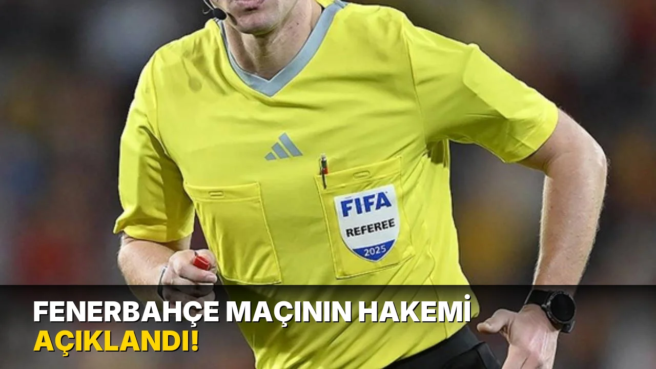 Fenerbahçe Maçının Hakemi açıklandı!