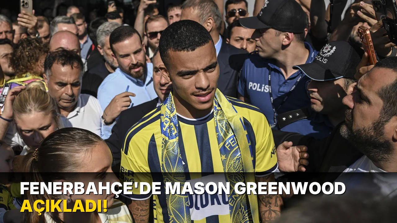 Fenerbahçe'de Mason Greenwood açıkladı!