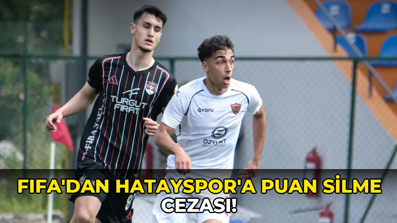 FIFA'dan Hatayspor'a puan silme cezası!