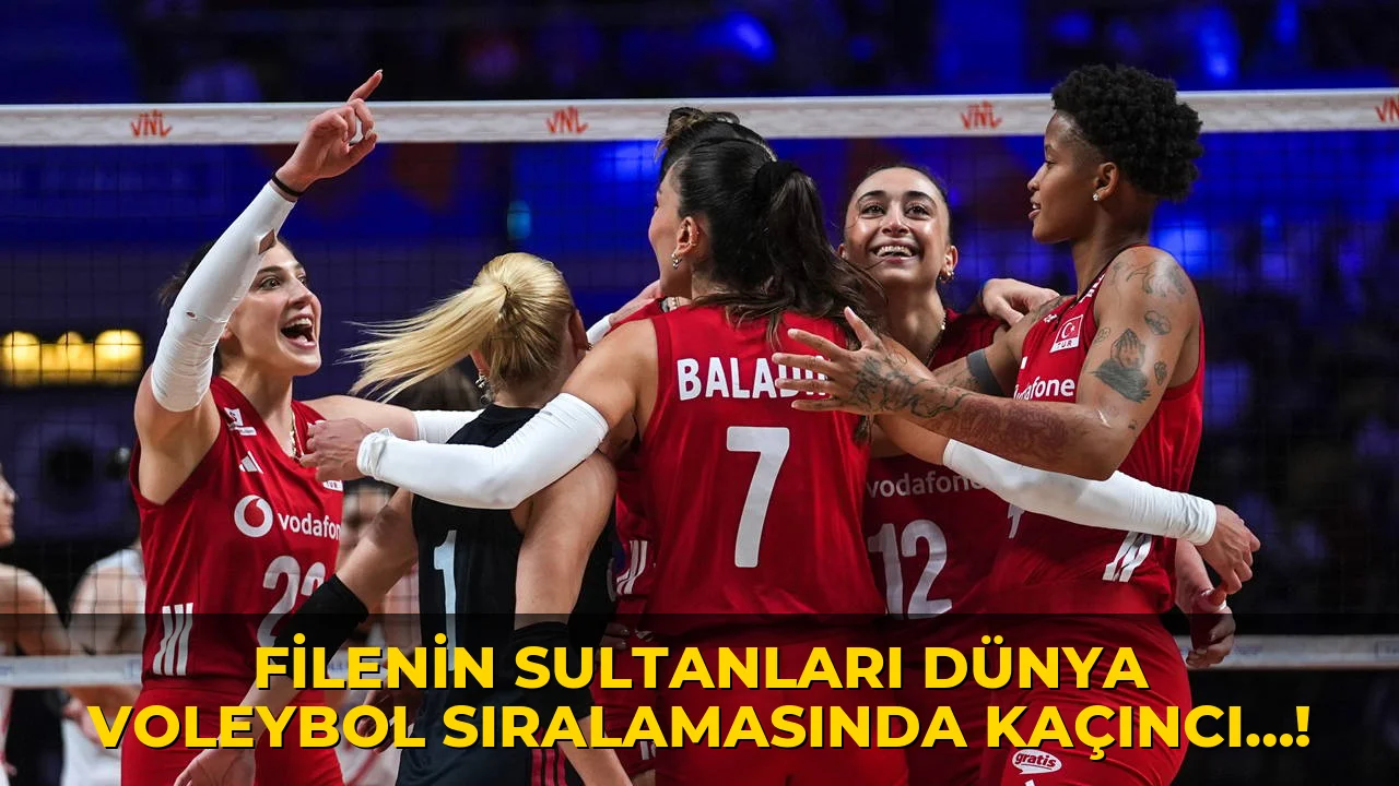 Filenin Sultanları Dünya Voleybol Sıralamasında Kaçıncı…!
