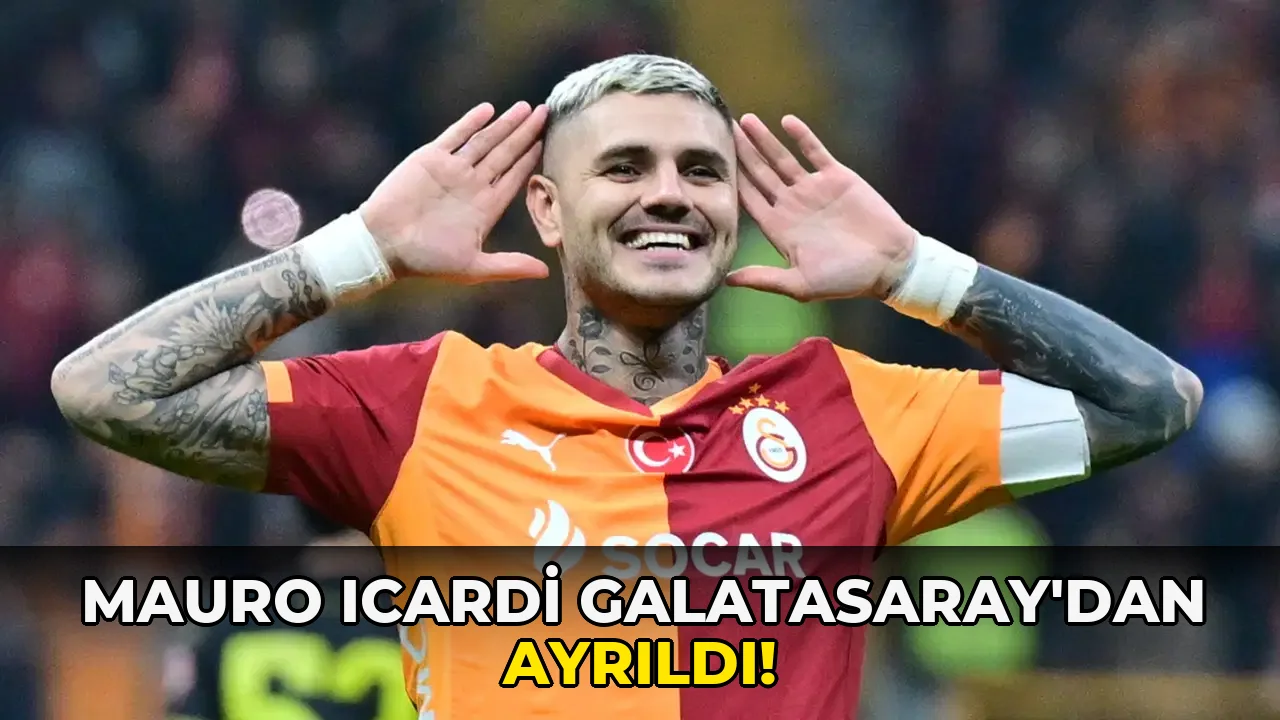 Mauro Icardi Galatasaray'dan ayrıldı!