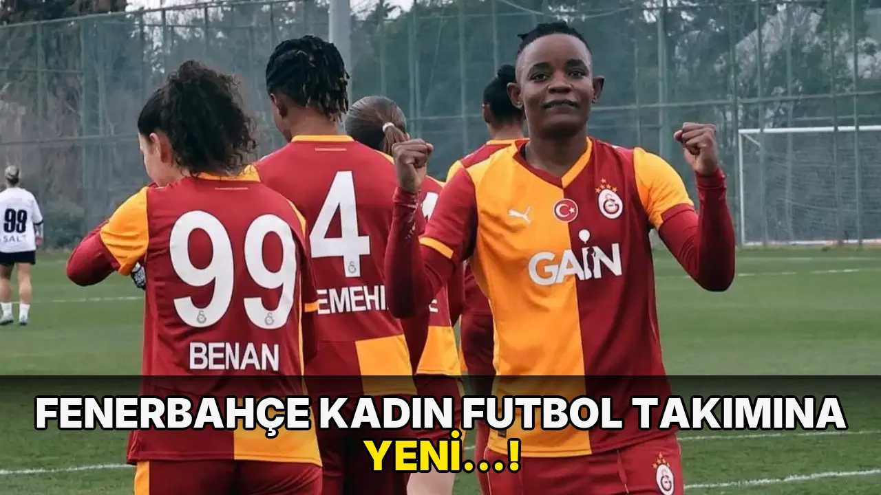 Fenerbahçe Kadın Futbol Takımına Yeni…!
