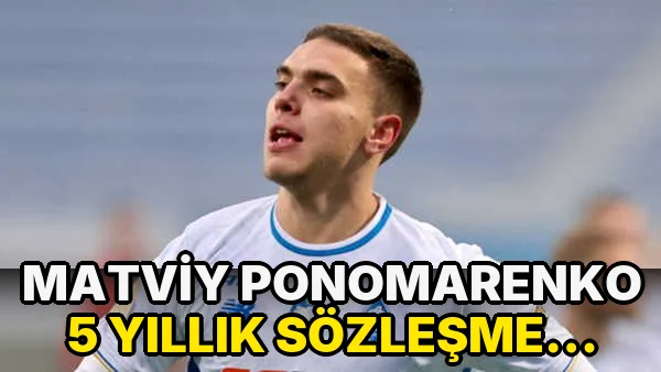 Matviy Ponomarenko 5 Yıllık Sözleşme İmzaladı!
