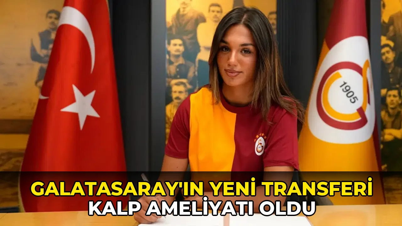 Galatasaray'ın yeni transferi kalp ameliyatı oldu