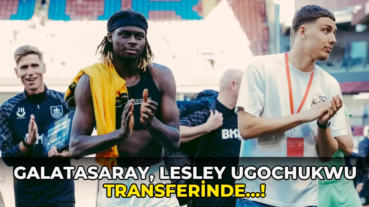 Galatasaray, Lesley Ugochukwu Transferinde…!