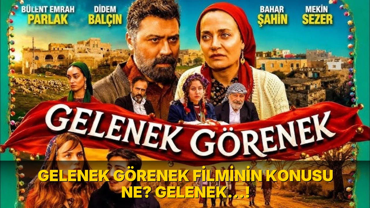 Gelenek Görenek Filminin Konusu ne? Gelenek…!