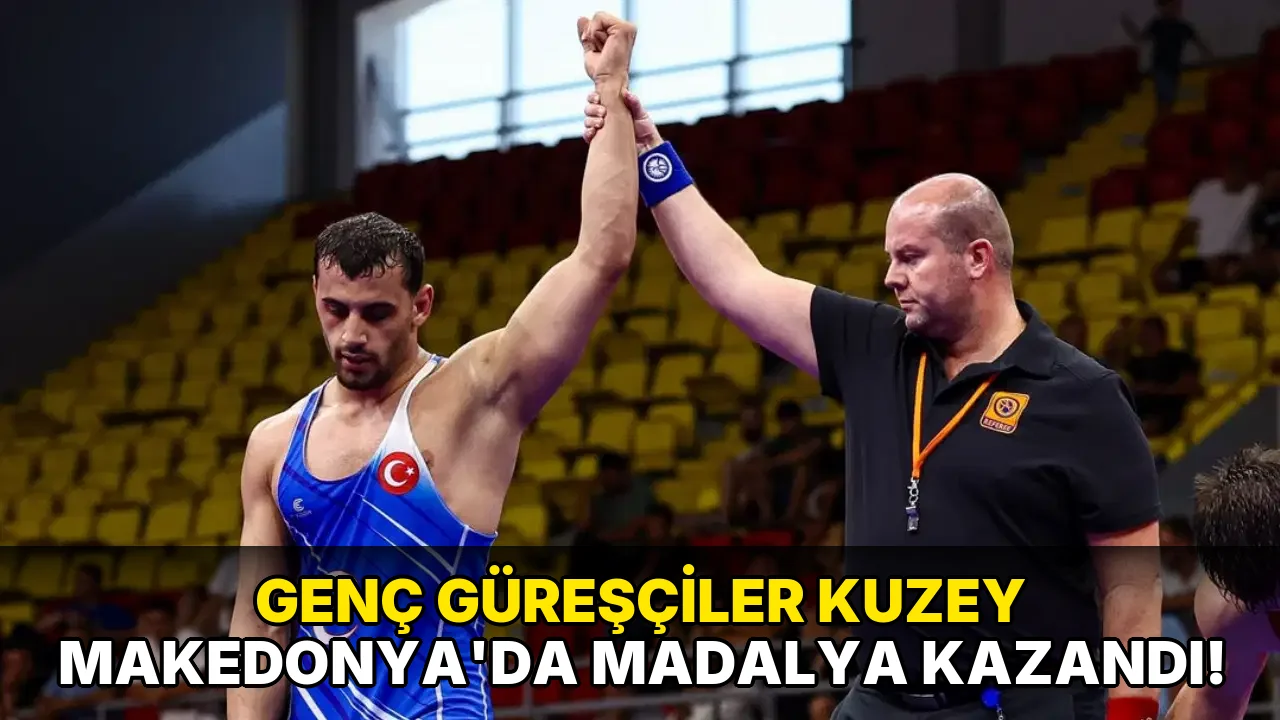 Genç Güreşçiler Kuzey Makedonya'da madalya kazandı!
