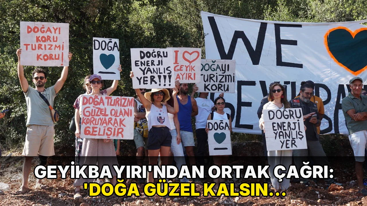Geyikbayırı’ndan ortak çağrı: ‘Doğa güzel kalsın, enerji yer altına’