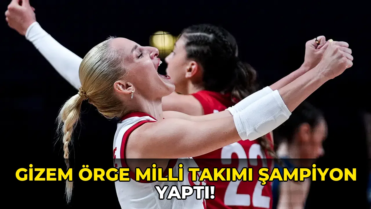 Gizem Örge Milli Takımı Şampiyon yaptı!