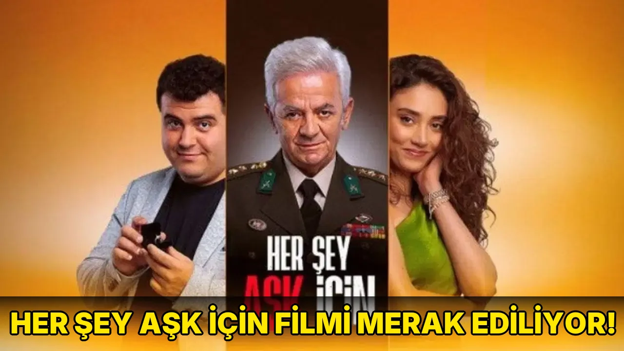 Her Şey Aşk İçin Filmi Merak Ediliyor!