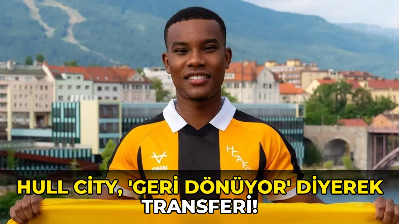 Hull City, 'geri Dönüyor' Diyerek Transferi!