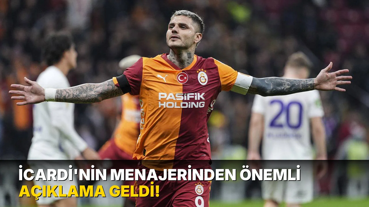 İcardi'nin Menajerinden Önemli Açıklama geldi!