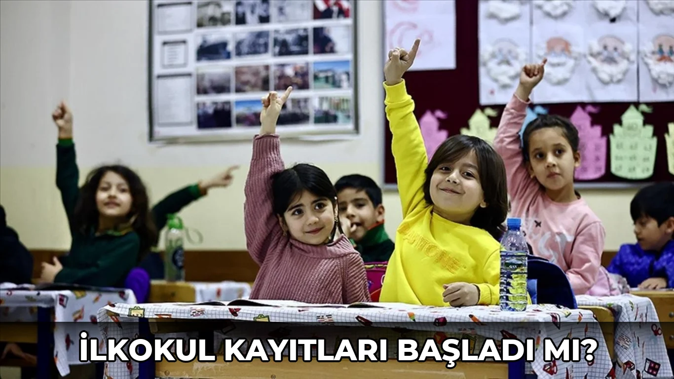 İlkokul kayıtları başladı mı?