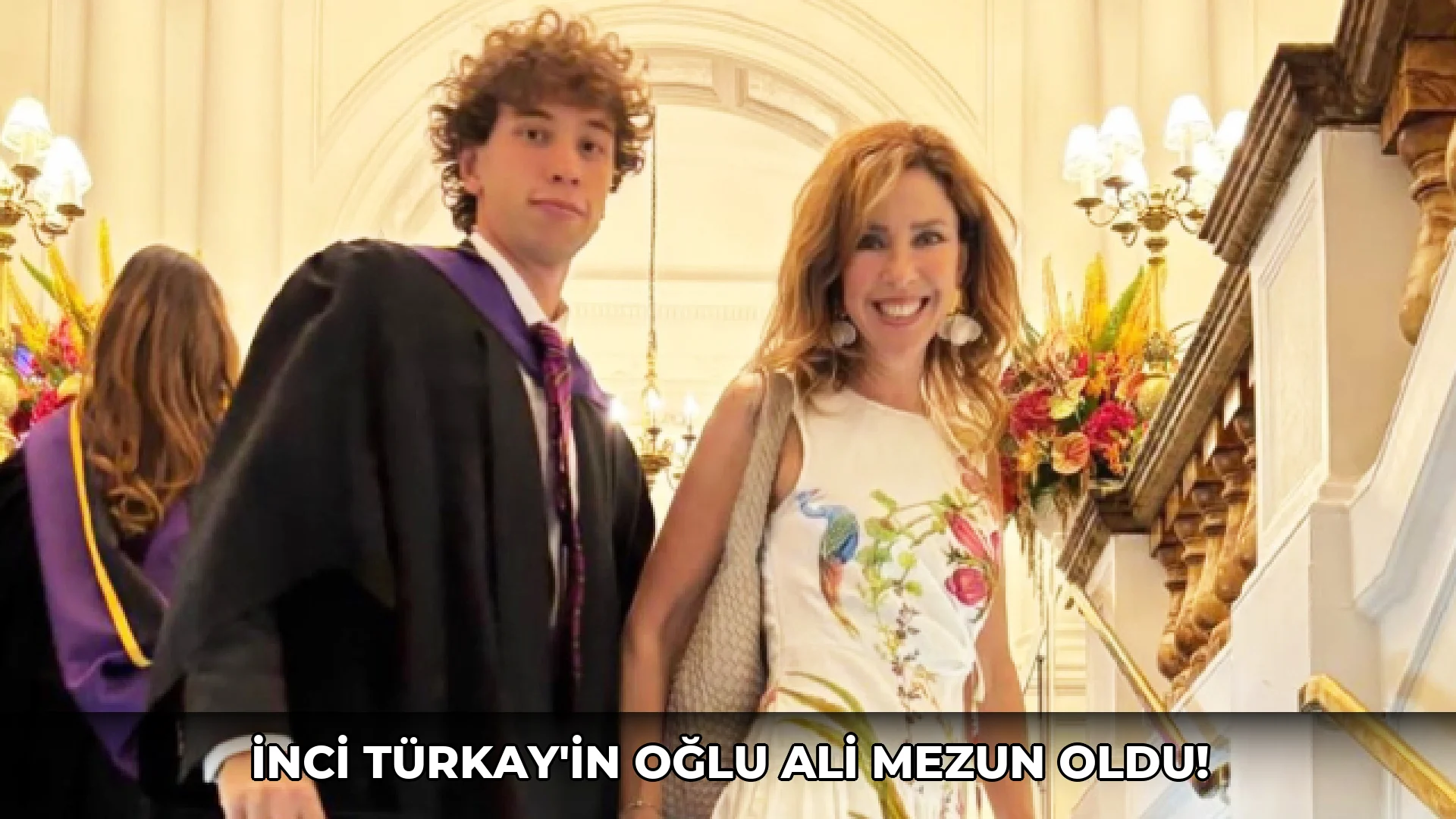 İnci Türkay'in oğlu Ali Mezun oldu!