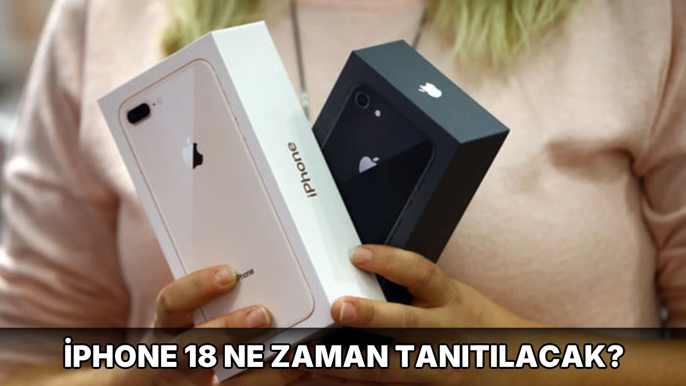 İphone 18 ne zaman tanıtılacak?