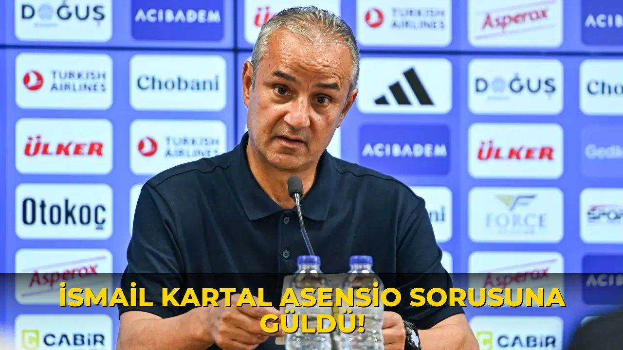 İsmail Kartal Asensio Sorusuna Güldü!