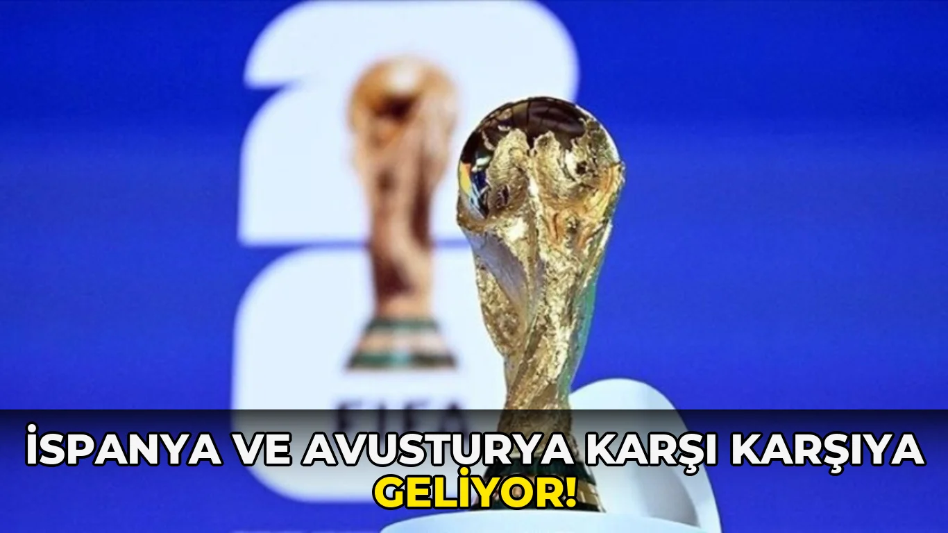 İspanya ve Avusturya Karşı Karşıya Geliyor!