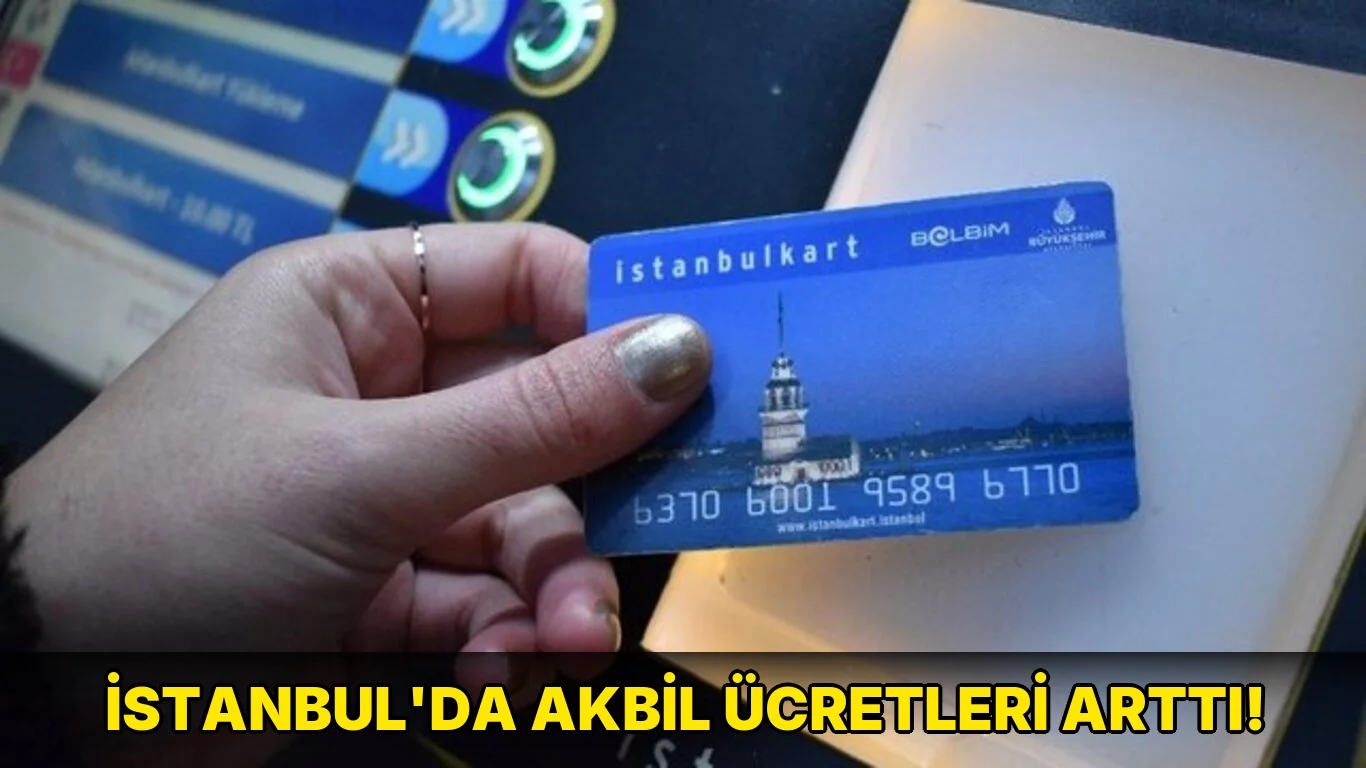 İstanbul'da Akbil Ücretleri Arttı!