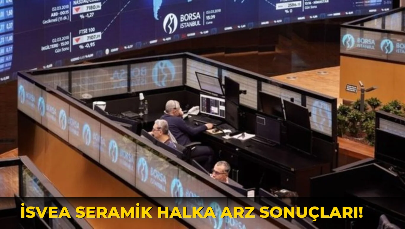 İsvea Seramik Halka Arz sonuçları!