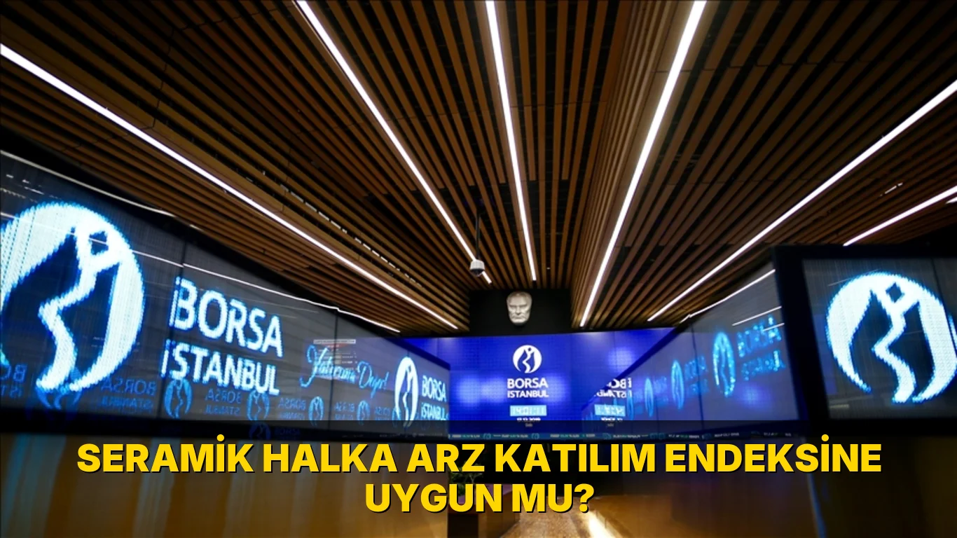 Seramik Halka Arz Katılım Endeksine Uygun mu?