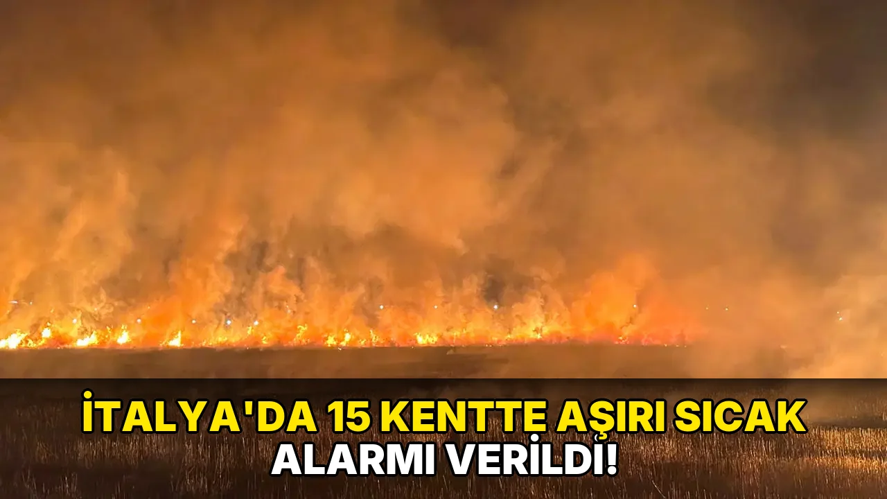İtalya'da 15 Kentte Aşırı Sıcak Alarmı verildi!