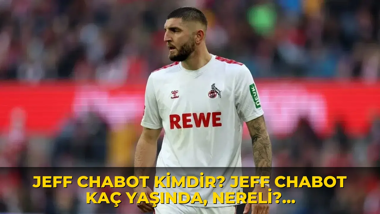 Jeff Chabot kimdir? Jeff Chabot kaç yaşında, nereli? Jeff Chabot hangi takımlarda oynadı?