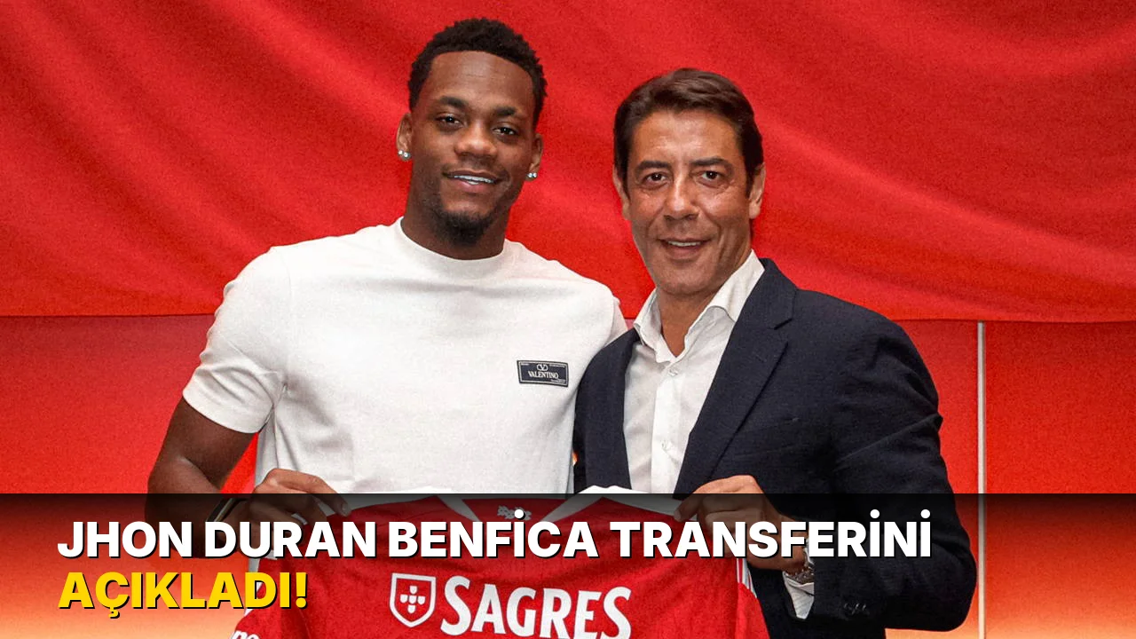 Jhon Duran Benfica Transferini açıkladı!