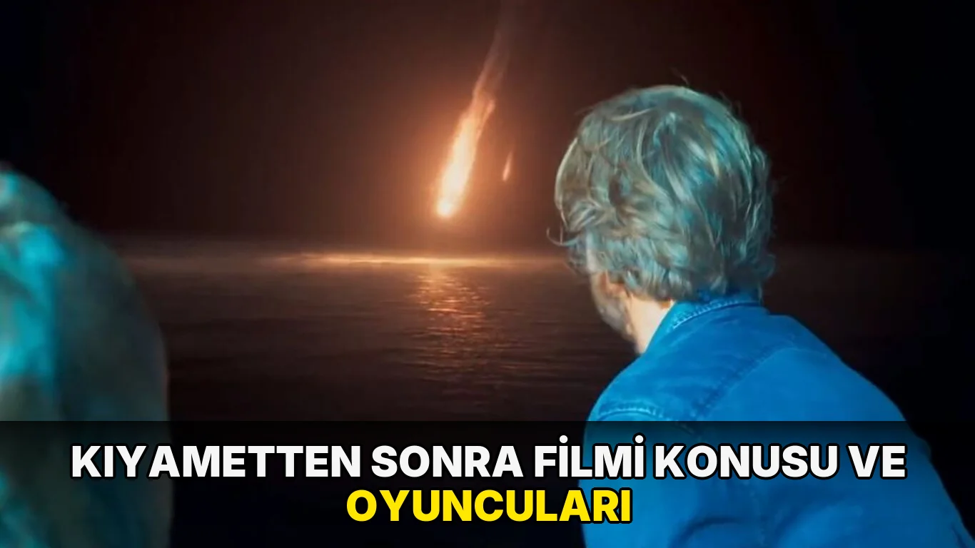 Kıyametten Sonra filmi konusu ve oyuncuları