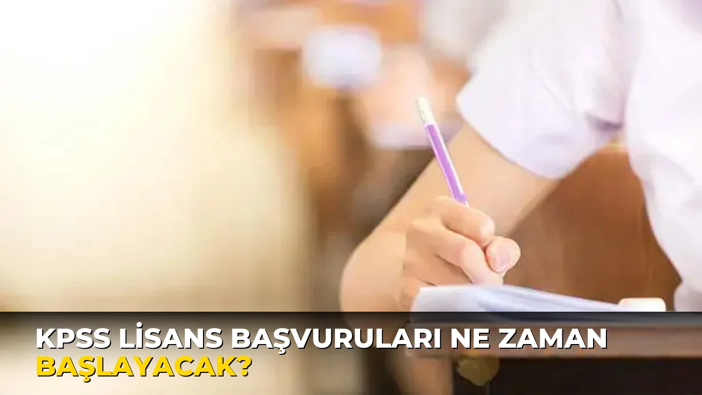 Kpss Lisans Başvuruları ne zaman başlayacak?