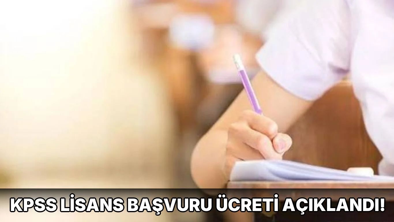 Kpss Lisans Başvuru Ücreti açıklandı!