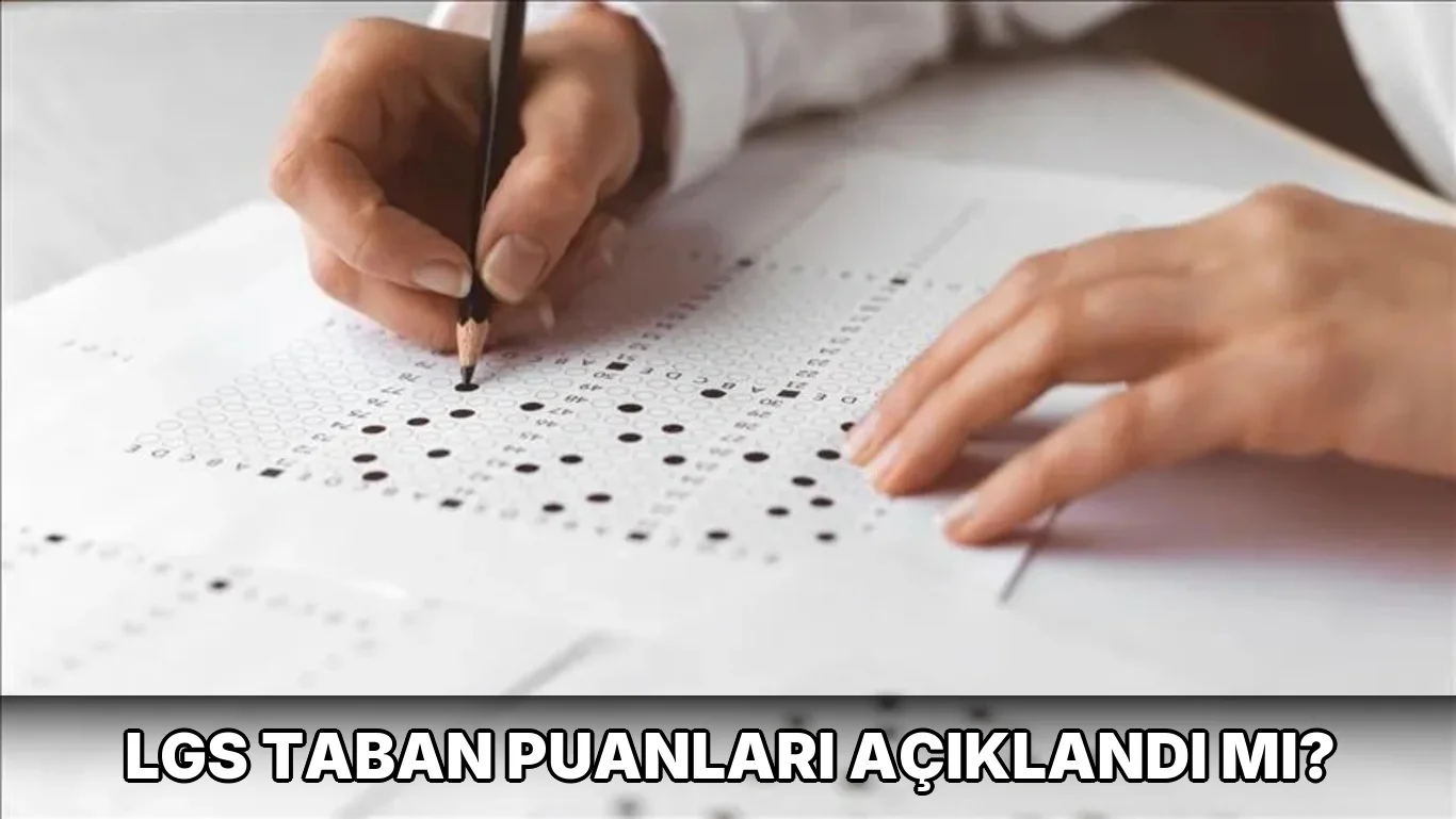 Lgs Taban Puanları açıklandı mı?