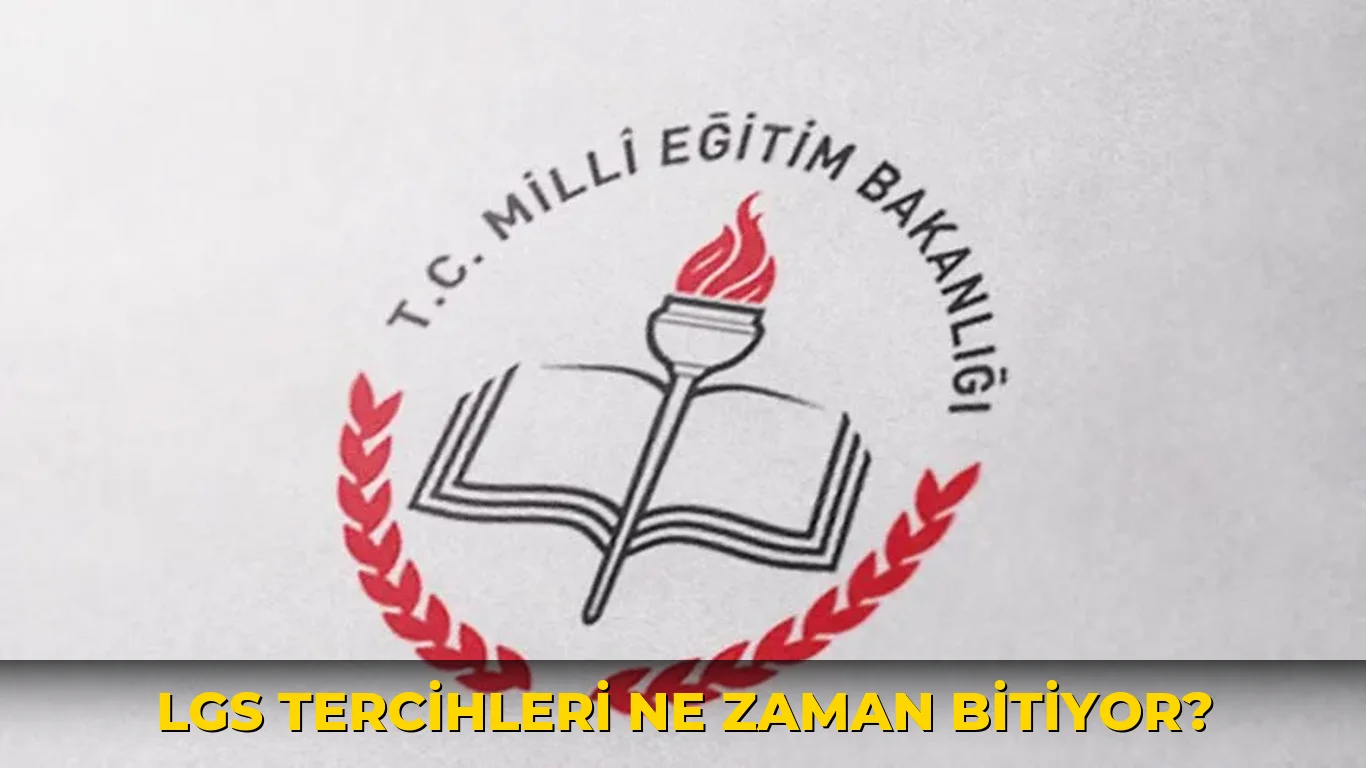 Lgs Tercihleri ne zaman bitiyor?