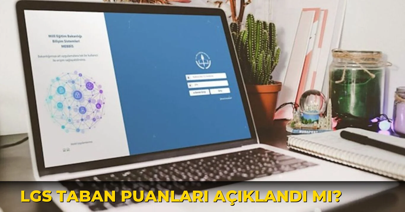 Lgs Taban Puanları açıklandı mı?
