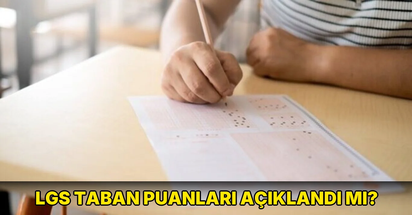 Lgs Taban Puanları açıklandı mı?