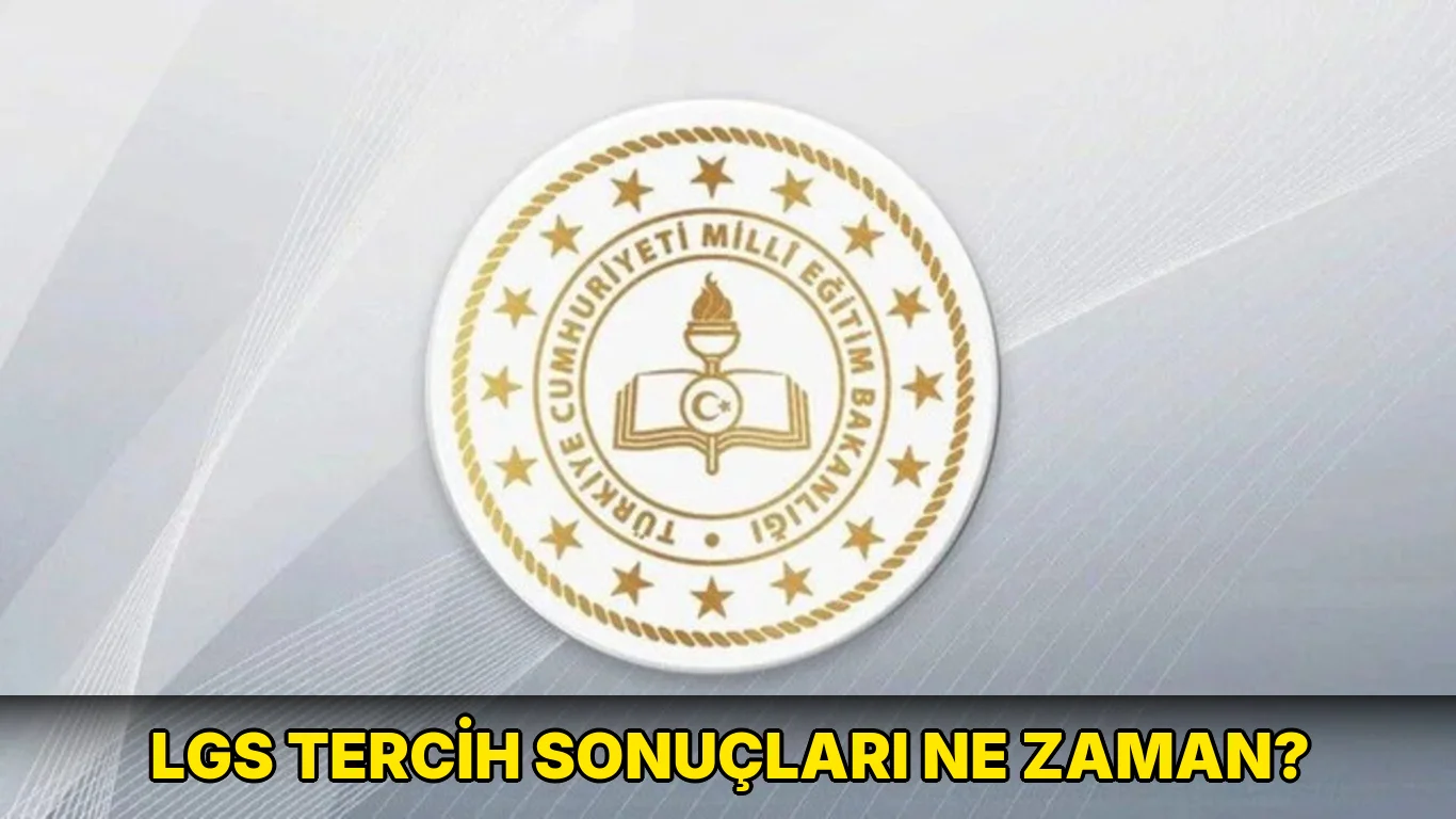 Lgs Tercih sonuçları ne zaman?