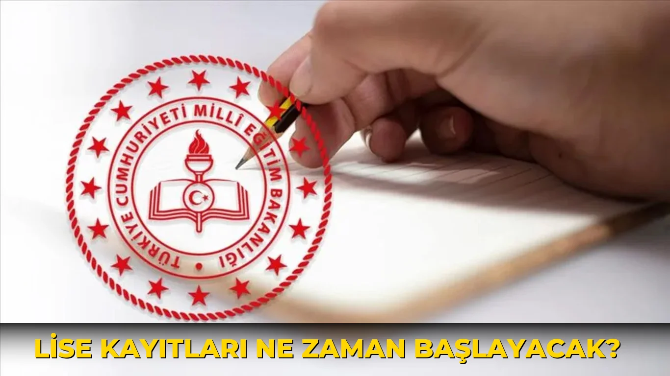 Lise Kayıtları ne zaman başlayacak?