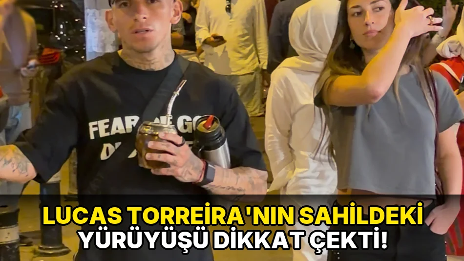 Lucas Torreira'nın Sahildeki Yürüyüşü Dikkat Çekti!