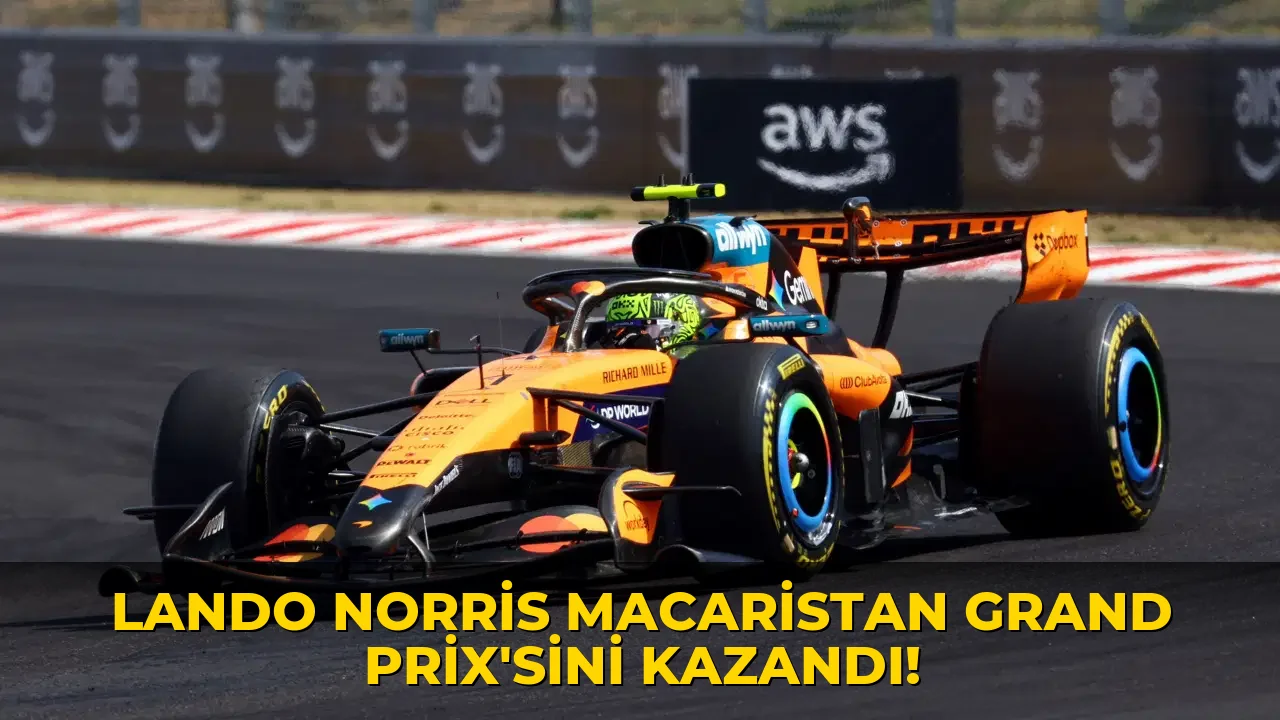 Lando Norris Macaristan Grand Prix'sini kazandı!