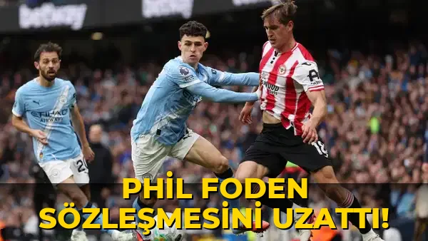Phil Foden Sözleşmesini Uzattı!