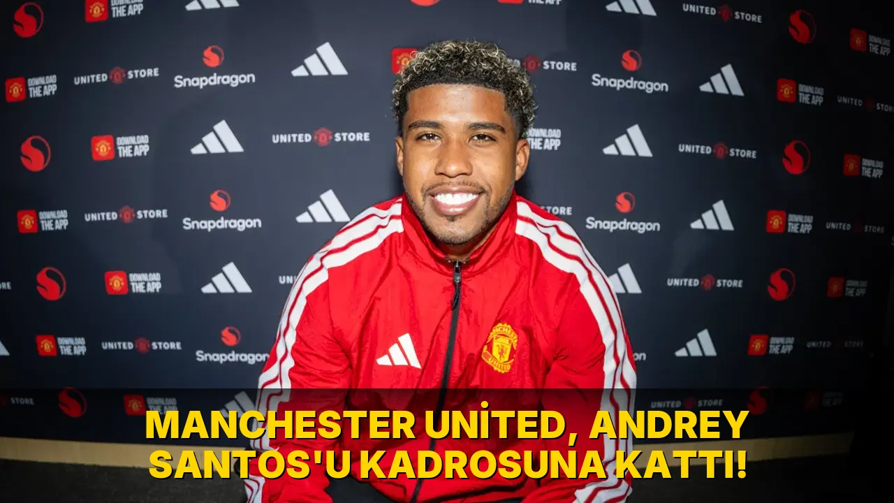Manchester United, Andrey Santos'u Kadrosuna Kattı!