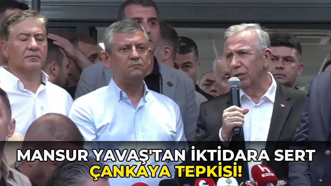 Mansur Yavaş’tan İktidara Sert Çankaya Tepkisi!