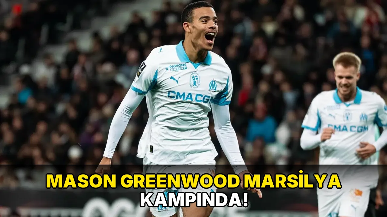 Mason Greenwood Marsilya Kampında!