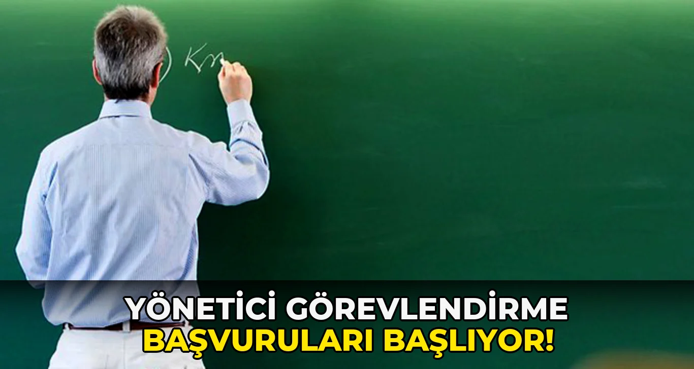 Yönetici Görevlendirme Başvuruları Başlıyor!