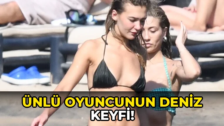 Ünlü Oyuncunun Deniz Keyfi!