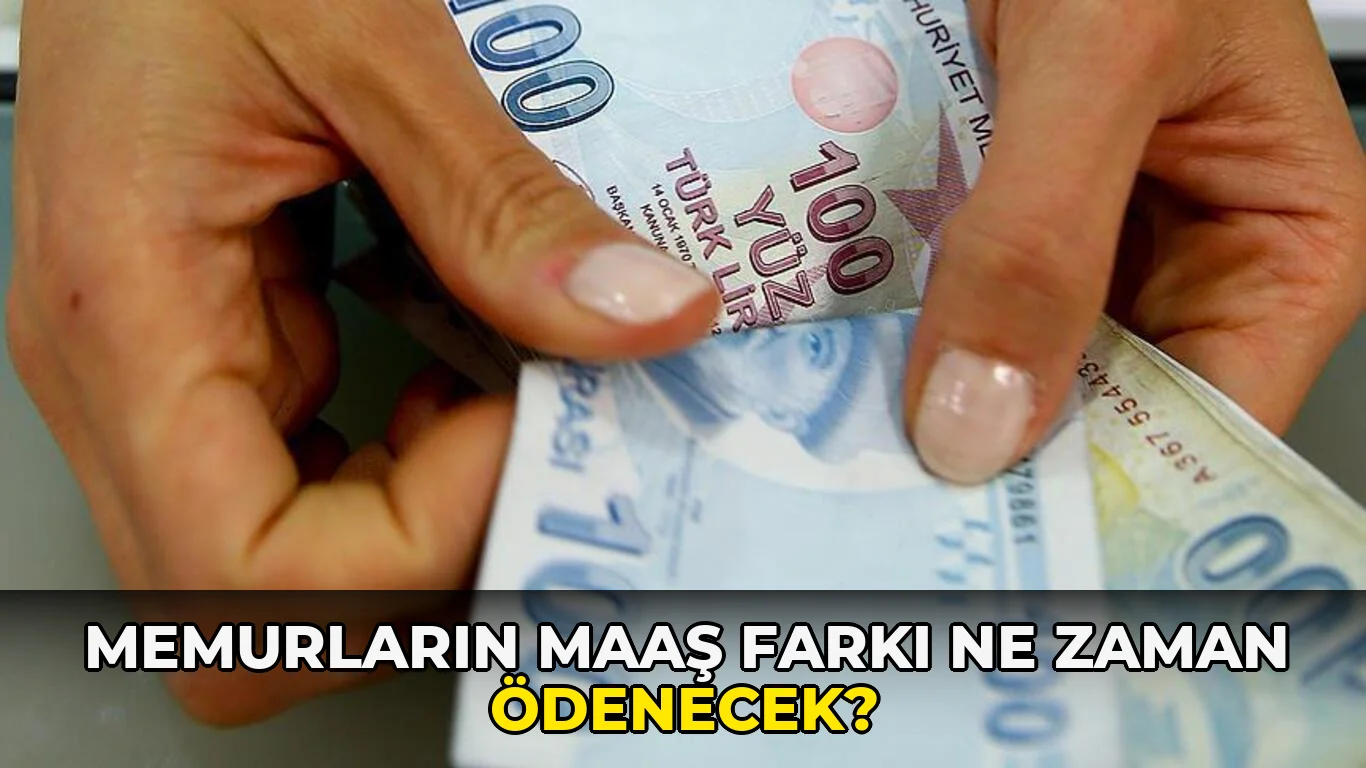 Memurların Maaş Farkı ne zaman ödenecek?