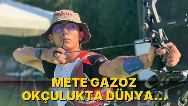 Mete Gazoz Okçulukta Dünya Kupasını kazandı!