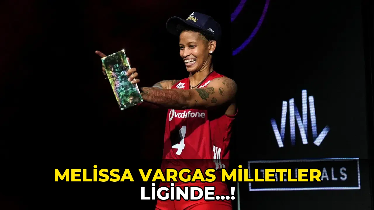 Melissa Vargas Milletler Liginde…!