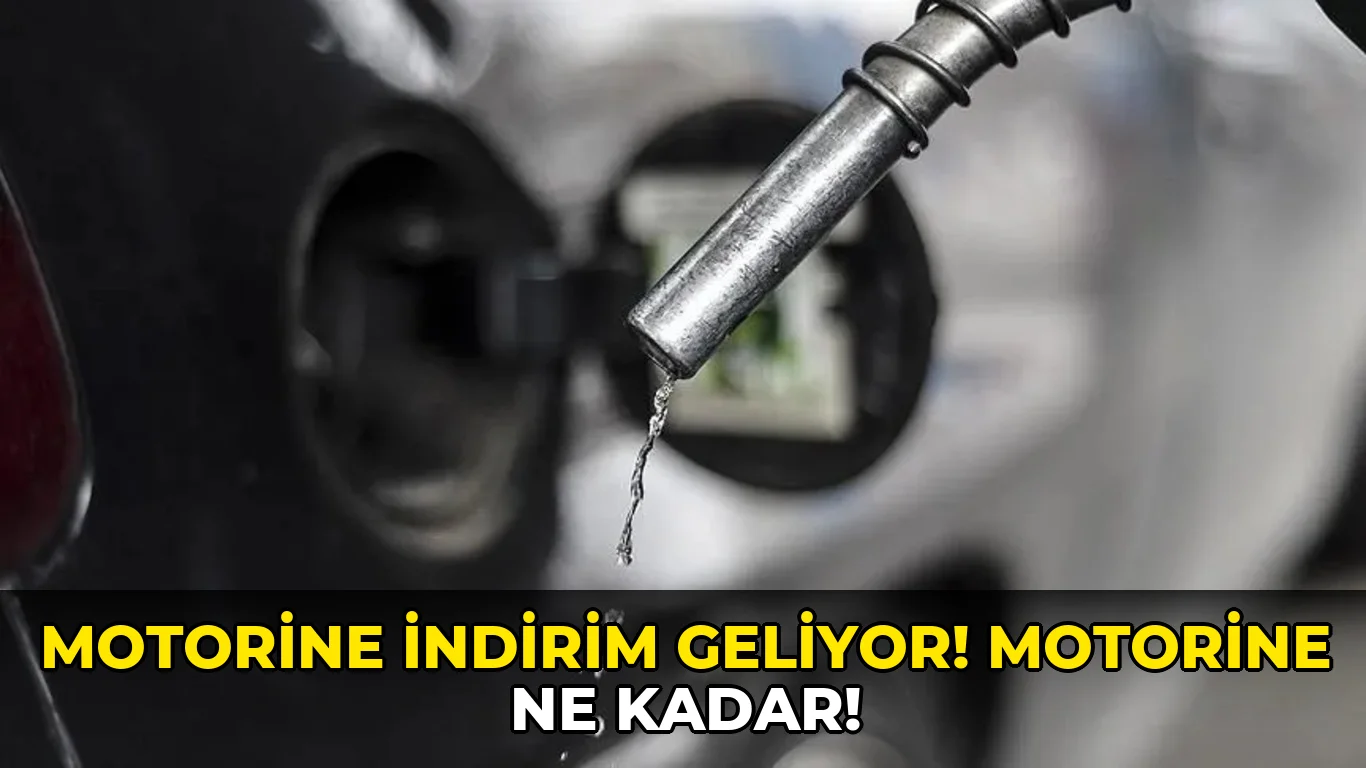 Motorine İNDİRİM GELİYOR! Motorine ne kadar!